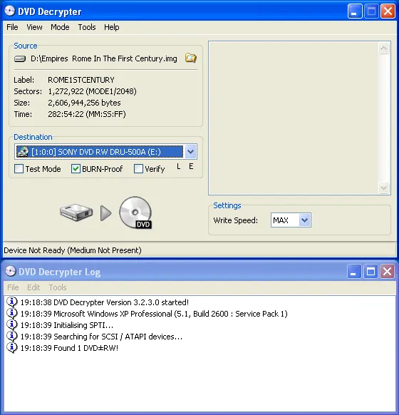 DVD Decrypter in ISO Write mode. The source reads D:\Empires Rome In The First Century.img, labelled ROME1STCENTURY at 1,272,922 sectors and 2,606,944,256 bytes, the destination is a SONY DVD RW DRU-500A drive with BURN-Proof ticked and write speed MAX, and the status bar reads Device Not Ready, Medium Not Present, above a log window recording DVD Decrypter Version 3.2.3.0 starting under Windows XP and finding one DVD±RW drive